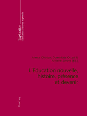 cover image of L'Education nouvelle, histoire, présence et devenir